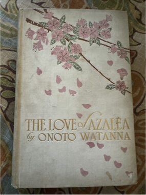 The Love of Azalea by Onoto Watanna 1904 1st ed. Japanese novel Good Condition
